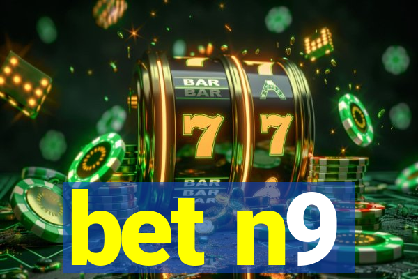 bet n9